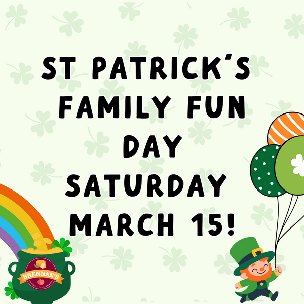 St Patrick's Day Family Fun Day Saturday March 15th!